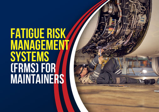 Fatigue Risk Management Systems (FRMS) for Maintainers