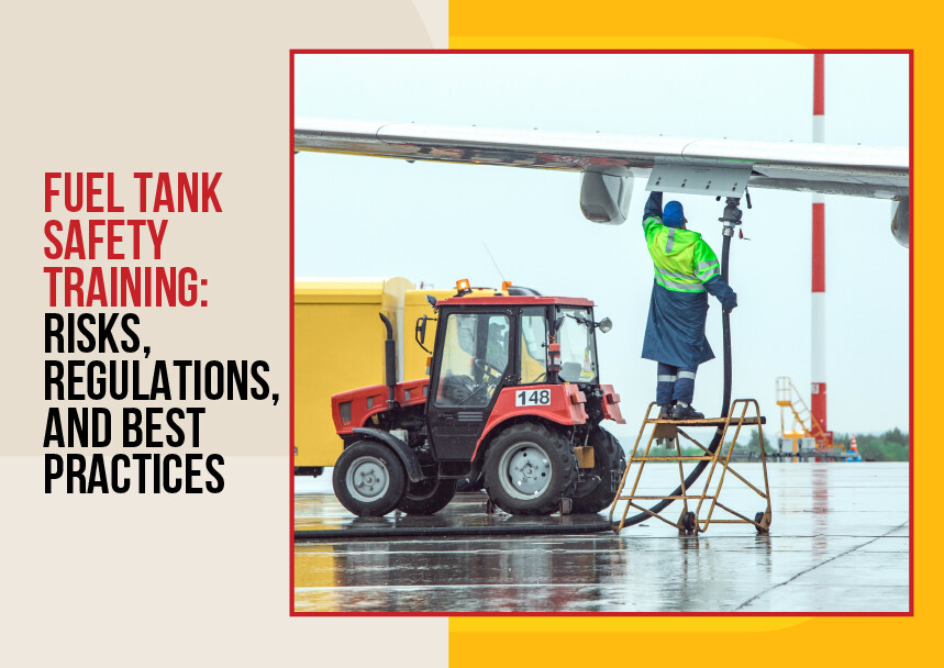 Fuel Tank Safety Training: Risks, Regulations, and Best Practices