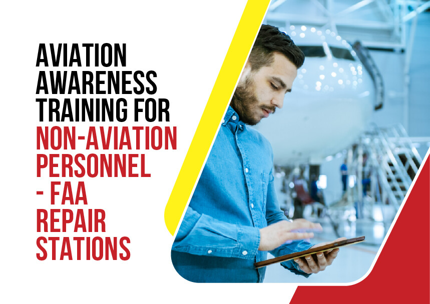 Aviation Awareness Training for Non-Aviation Personnel - FAA Repair Stations