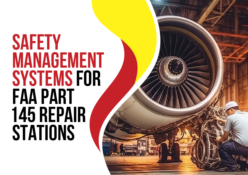 Safety Management Systems for FAA Part 145 Repair Stations