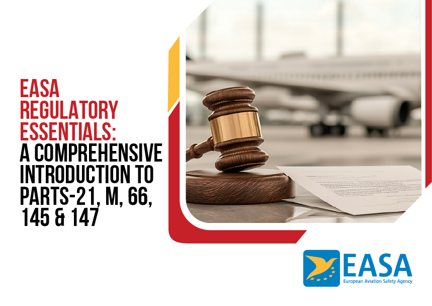 EASA Regulatory Essentials: A Comprehensive Introduction to Parts 21, M, 66, 145 & 147