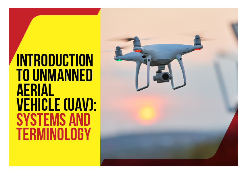 Introduction to Unmanned Aerial Vehicle (UAV): Systems and Terminology